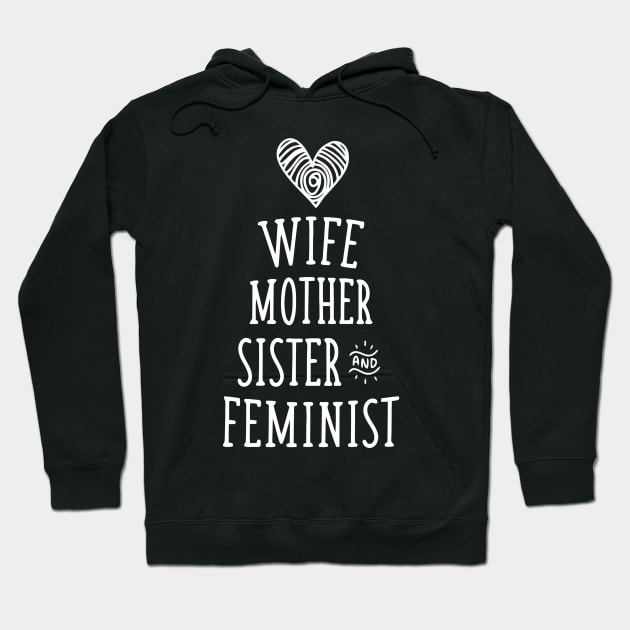 Wife Mother Sister And Feminist Hoodie by Ramateeshop